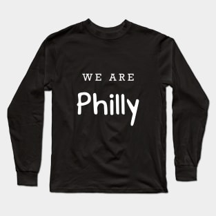 WE ARE Philly Long Sleeve T-Shirt